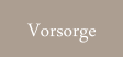 Vorsorge