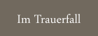 Im Trauerfall